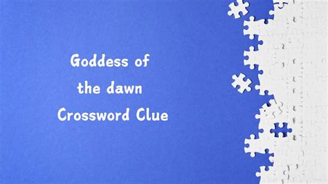 crossword clue dawn goddess|greek dawn goddess crossword clue.